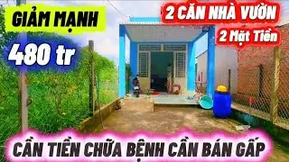 S:393💥CẦN BÁN GẤP 2 CĂN NHÀ VƯỜN 2 MẶT TIỀN. 💥GIÁ 480 tr. 💥ĐỂ CHỮA BỆNH 