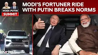Putin In India | Fortuner Ride Marks Modi's Warm Welcome To Putin, Breaking Norms