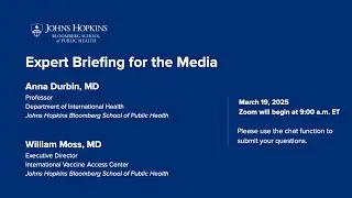 Johns Hopkins Bloomberg School of Public Health Expert Media Briefing on Vaccines | March 19, 2025