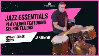 Jazz Essentials Playalong - Vintage Sonor Drums w/ George Fludas