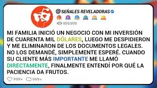 Mi Familia Inició Un Negocio Con Mi Inversión De Cuarenta Mil Dólares, Luego Me Despidieron Y Me...