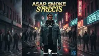 BBPS X A$AP SMOKE  - STREETS