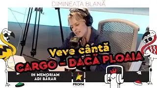 VEVE cântă CARGO - Dacă ploaia 