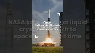 NASA launches Thai liquid crystal research to space for the first time