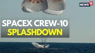 NASA's SpaceX Crew-10 Splashdown LIVE | Dragon Endurance Capsule | NASA Crew 10 Astronauts | N18G