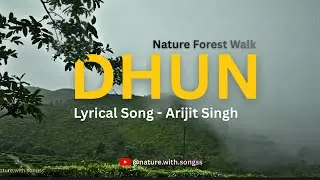 Dhun Lyrical / Arijit Singh Inspired  -Peaceful Forest Walk with Lyrical Dhun song