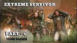 Battle Preparation : Rise of the Tomb Raider Part 6 Extreme Survivor Difficulty | No Commentary