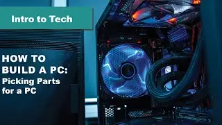 ACM Meeting | Intro to Tech: Building a PC Part 2 - Picking Parts for a PC