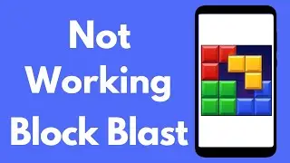 How To Block Blast Not Working Problem | Block Blast Not Opening Problem Solve