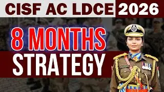 CISF AC LDCE 2026 8 Months Strategy