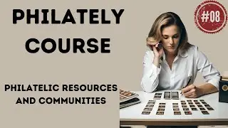 Philatelic Resources & Communities - Chapter 8 - PHILATELY COURSE From Pre Philately to CryptoStamps