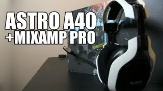 Astro A40 (2013 Ed.) + Mixamp Pro Unboxing