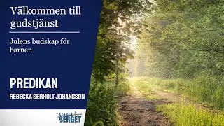 2025 12 21   Gudstj&auml;nst med Rebecka Serholt Johansson    Julens budskap f&ouml;r barnen