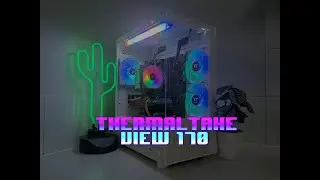 ThermalTake View 170 case review and timelapse Build