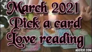 Pick a card ~ Love reading ~ March 2021 ~All zodiacs *Single/Taken/Complicated*