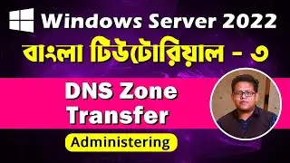 Windows Server 2022 Bangla Tutorial: 03 | DNS Zone Transfer | Cnetbd