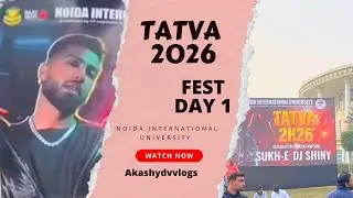 Tatva 2026 fest vibe | NOIDA INTERNATIONAL UNIVERSITY || DAY 01 