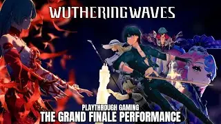 The Perfect Finale Performance (Wuthering Waves) - Playthrough Mobile Gaming (Part 46)