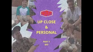 fakepunt | Up Close & Personal - Part 1 - Mo