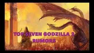 Top Seven Godzilla 2 Rumors, Speculations and Predictions