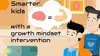 Smarter kids with a growth mindset intervention