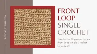 #11 Front Loop Single Crochet