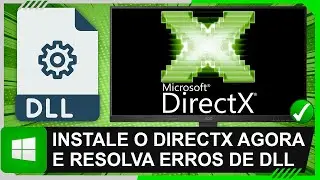 Como Instalar o DirectX em 2025 com TODAS AS VERS&Otilde;ES | Solu&ccedil;&atilde;o para ERROS de DLL