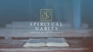 The Habit of Scripture | Series: Spiritual Habits | Nathan Guy | 04/06/25