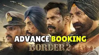 BORDER 2 Full movie ki Advance Booking Kab Start hogi, Advance Ticket booking Date