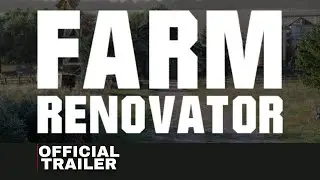 Farm Renovator - Official Trailer