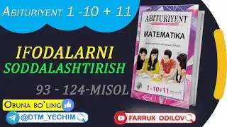 21. Ifodalarni  soddalashtirish (93 - 123 -misol)  | Abituriyent 1 - 10 +11  yechimlari
