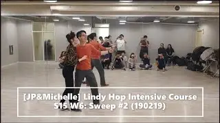 [JP&Michelle] Lindy Hop Intensive Course S15 W6: Sweep #2 (190219)