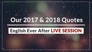 Meaningful English Quotes for 2017 & 2018 | English Ever After Live Session Clip