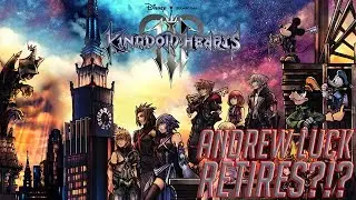 Kingdom Hearts 3: Andrew Luck Retires?!?!?!