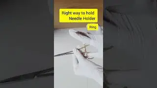 How to Hold a Needle Holder Properly | Surgical Skill in 30 Seconds