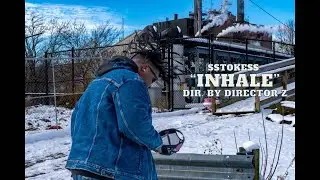 SSTOKESS - &ldquo;Inhale&rdquo; (OFFICIAL MUSIC VIDEO)