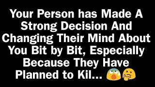 YOUR PARTNER IS CHANGING THEIR MIND ABOUT YOU BIT BY BIT, ESPECIALLY BECAUSE..😱😶