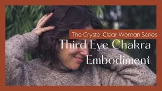 Third Eye Chakra Embodiment