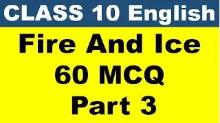 Fire And Ice MCQ Class 10 English First Flight Poem 2 Part 3