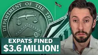 Retired Expats Facing $3.6 Million in FBAR Penalties - Here's What They Did Wrong