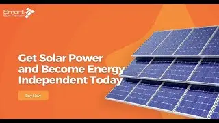Smart Sun Power's Solar Energy System - Make the Smart Energy Choice!