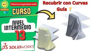 C&oacute;mo Usar Recubrir con Curvas Gu&iacute;a en SolidWorks | Curso Intermedio #13