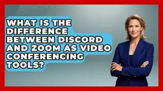 What Is the Difference Between Discord and Zoom as Video Conferencing Tools?