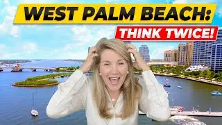 7 Reasons NOT to Move to West Palm Beach, FL… Unless You Can Handle This!
