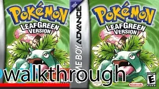 Pok&eacute;mon Leaf Green Walkthrough Part 1