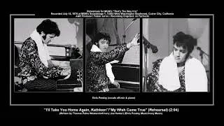 *(1970) RCA ''I'll Take You Home Again, Kathleen''/''My Wish Came True'' (Rehearsal) Elvis Presley