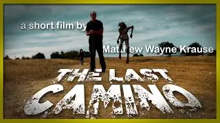 'The Last Camino' (2025) | a short film by Matthew Wayne Krause
