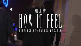 KILLKINO - How It Feel (Music Video) [Dir. @ChivesCenter]