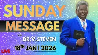 Apostle Rev.Dr.V Steven Sunday Message| 18th January 2026|