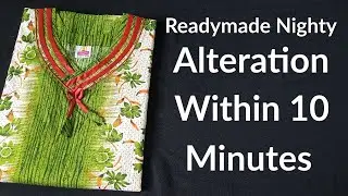 Readymade Nighty Alteration Within 10 Minutes ll Nighty Alteration